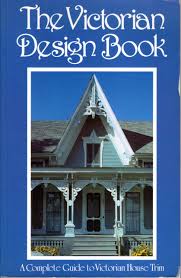 2021's best victorian house plans. The Victorian Design Book A Complete Guide To Victorian House Trim Richard O Byrne 9780969101963 Amazon Com Books