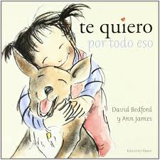 Te Quiero Por Todo Eso Spanish Edition David Bedford Ann James Miguel Azaola 9788493650407 Amazon Com Books My Love Childrens Books Animal Lover