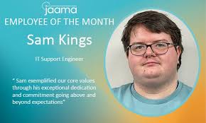 This month Jaama Ltd are thrilled to present the Employee of the Month  Award to Sam Kings