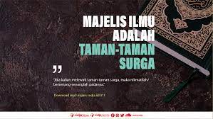 Taman surga yang dimaksud bukan dalam makna sebenarnya. Majelis Ilmu Adalah Taman Taman Surga Radio Rodja 756 Am