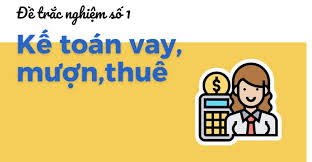 00:24:56 Đề trắc nghiệm 1 kế toán vay, mượn, thuê - ThucchienSepTam