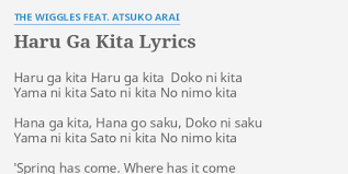 Check spelling or type a new query. Haru Ga Kita Lyrics By The Wiggles Feat Atsuko Arai Haru Ga Kita Haru