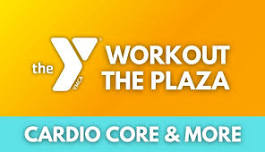 YMCA Workout on the Plaza: Cardio Core & More