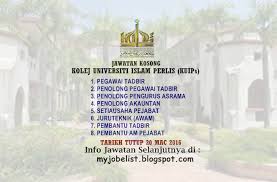 Malezya kolej universiti islam perlis (kuips) rektörünün üniversitemizi ziyaretinden sonra işbirliği protokolü imzalandı. Jawatan Kosong Kolej Universiti Islam Perlis Kuips 16 Mac 2016
