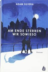 Die anzeichen für den sterbeprozess können sich bereits mehrere tage, aber auch erst wenige stunden vor dem tod einstellen. Am Ende Sterben Wir Sowieso Silvera Adam Diestelmeier Katharina Amazon De Bucher