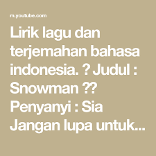 Lirik Lagu Dan Terjemahan Bahasa Indonesia Judul Snowman Penyanyi Sia Jangan Lupa Untuk Subscribe Channel Delirik Like Dan Share Video Math Youtube