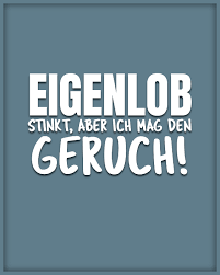 Eigenlob Stinkt Arrogant Angeber Eingebildet Manner T Shirt Spreadshirt Selbstbewusste Spruche Aufmunternde Spruche Klugscheisser Spruche