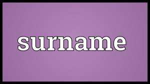 It's also called your last name. if you don't have a family name on your passport, travel or identity document, enter all your given name(s) in the surname field and leave the given name field blank. Surname Meaning Youtube