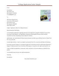 The letter that helps determine whether or not you will be accepted into the university of your choice is a big feat. Sample College Application Letter