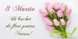 International women's day (iwd) is a global holiday celebrated annually on march 8 to commemorate the cultural, political, and socioeconomic achievements of women. Felicitari Cu Numele Natasa 8 Martie Ziua Femeii Felicitaricunume Com