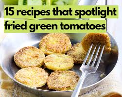 15 Recipes That Spotlight Fried Green Tomatoes Just A Pinch Recipes Green Tomatoes Homemade Burger Recipe
