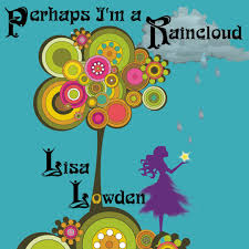 Stream Perhaps I'm A Raincloud by Lisa Commentucci Lowden