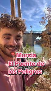 Tres Leyendas del Puente de los Peligros de Murcia