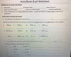 Complete the following table by filling in the empty spaces. Solved Acids Bases Ph Worksheet Properties Of Acids And Chegg Com