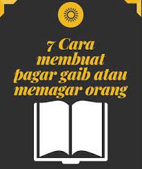 7 Cara Membuat Pagar Gaib Atau Memagari Orang Gaib Pagar Orang