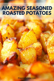 Perfectly Seasoned Roasted Potatoes The Pretty Bee Recipe In 2020 Vegetarian Recipes Lunch Seasoned Roasted Potatoes Vegetarian Recipes Dinner