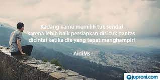 5 quotes tere liye dari novel. 60 Kata Kata Bijak Sendiri Mungkin Lebih Baik Juproni Quotes