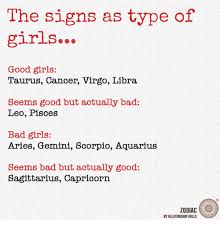 With their awareness of where and how an industry hr executive: The Signs As Type Of Girls Good Girls Taurus Cancer Virgo Libra Seems Good But Actually Bad Leo Pisces Bad Girls Aries Gemini Scorpio Aquarius Seems Bad But Actually Good Sagittarius Capricorn