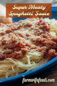 Super Meaty Spaghetti Sauce From Farmwife Feeds Ground Beef And Sausage Make A Big Batch Of Spaghetti Sauce Meaty Spaghetti Sauce Spaghetti Sauce Food To Make