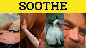 To ease or relieve (pain, for example). Soothe Soothe Meaning Sooth Examples Soothe Defined Youtube