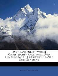 Das Krankenbett Worte Christlicher Anleitung Und Ermahnung Fur Gesunde Kranke Und Genesene German Edition 1814 1903 Hildebrand 9781246020915 Amazon Com Books