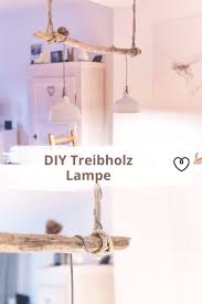 Anleitung Vintage Treibholzlampe Selber Bauen Treibholz Lampe