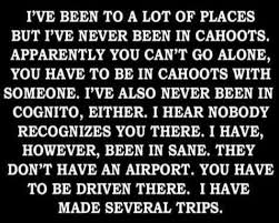 Image May Contain Text That Says I Ve Been To A Lot Of Places But I Ve Never Been In Cahoots Apparently Yo Funny Quotes Funny Quotes For Kids Funny Thoughts