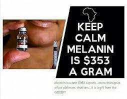 A Gram Of Melanin Is Worth More Than Silver Platinum Gold Paladium And Coltan A Gram Of Gold Is Almost 50 Pa Melanin Did You Know Health And Beauty Tips