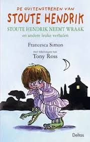 Stoute Hendrik Neemt Wraak En Andere Leuke Verhalen Francesca Simon 9789044707267 Wraak Verhalen Stout