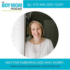 Sissy boy watches sis go bbc wild. Help For Parenting Kids Who Worry Episode 72 With Sissy Goff Monica Swanson