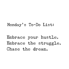 No Time For Memes Whining About Monday Whos Ready To Get Their Hustle On This Week Hustlehardstayhumble Yougotthisgirl Mondayman Great Quotes Quotes Words