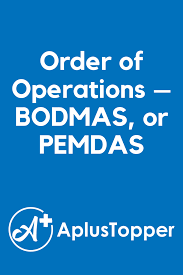 Order Of Operations Bodmas Or Pemdas Order Of Operations Evaluating Expressions Pemdas