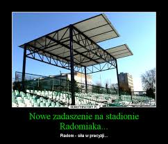 Budowa nowego stadionu radomiaka radom znowu się opóźni. Nowe Zadaszenie Na Stadionie Radomiaka Demotywatory Pl