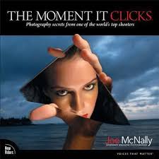 The Moment It Clicks: Photography... book by Joe McNally
