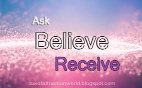 I believed his report,we didn't believe his. Ask Believe Receive Formula Explained Law Of Attraction