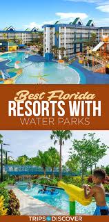 It S A Splashing Good Time At These 12 Resorts With Water Parks Florida Resorts Florida Beach Resorts Family Resorts In Florida