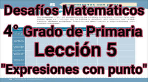4+ productos, que aparecen en respuestas desafios matematicos grado. Desafios Matematicos 4 Grado Primaria Leccion 5 Expresiones Con Punto Youtube