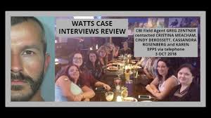 WATTS CASE INTERVIEWS REVIEW G ZENTNER CRISTINA MEACHAM CINDY DEROSSETT  CASSIE ROSENBERG KAREN EPPS