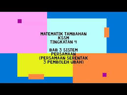 Matematik Tambahan Kssm Ting 4 Bab 3 Sistem Persamaan Persamaan Serentak 3 Pemboleh Ubah Episod 2 Kelas Live