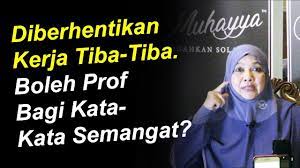 > apa yang kita tanam itu yang akan kita tuai, jika kita semai kebaikan itu yang kita dapat. Diberhentikan Kerja Tiba Tiba Boleh Prof Bagi Kata Kata Semangat Prof Muhaya 2019 Youtube