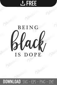 Download Being Black Is Dope Svg Cut Files Free Download Bundlesvg