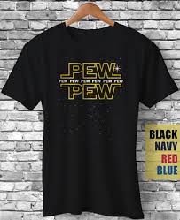 Pew Pew Pew Sci Fi Star Funny Gift T Shirt Meme Humor Joke Space Wars Tee Ebay