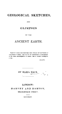 Geological Sketches, and Glimpses of the Ancient Earth