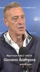SIAMO PRONTI PER IL 2025! BLUE FORUM GAETA: LA SINTESI FINALE DEL  PRESIDENTE GIOVANNI ACAMPORA SUL III SUMMIT NAZIONALE DELL’ECONOMIA DEL  MARE , Blue Forum Italia Informare