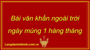 Vào ngày rằm và mùng 1 mọi người sẽ thắp hương để cúng khấn cầu xin. VÄƒn Kháº¥n Ngoai Trá»i Ngay Mung 1 Hang Thang Ä'áº§y Ä'á»§ Chinh Xac Nháº¥t
