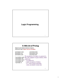 Donate today and help bring forward the day. Logic Programming A Little Bit Of Prolog Utah State University