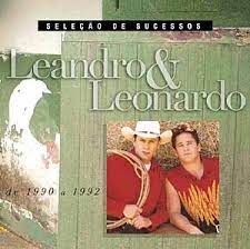 Leandro y leonardo no está entre los 500 artistas más apoyados y visitados de esta semana. Selecao De Sucessos 1990 1992 Leandro E Leonardo Album Vagalume