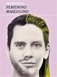 FEMENINO MASCULINO, de Agustina Gatto