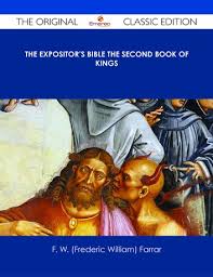 The Expositor S Bible The Second Book Of Kings The Original Classic Edition Ebook By F W Frederic William Farrar Rakuten Kobo