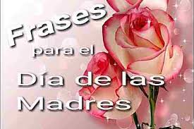 O diseña una invitación virtual para enviarle a tu mamá antes del gran día, con una imagen de sus flores favoritas y una frase para festejar el día de la madre juntos. Para Mi Nuera Hoy Dia De Las Madres Frases Para Felicitar
